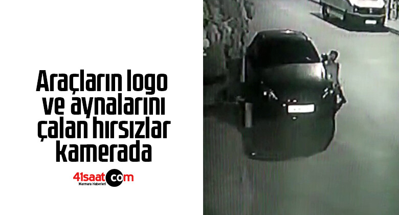 Araçların logo ve aynalarını çalan hırsızlar kamerada