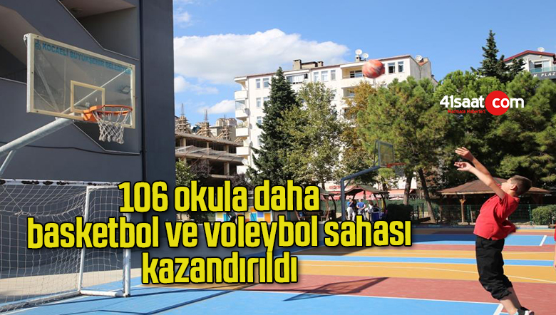 106 okula daha basketbol ve voleybol sahası kazandırıldı
