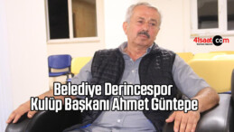 Belediye Derincespor Kulüp Başkanı Ahmet Güntepe: