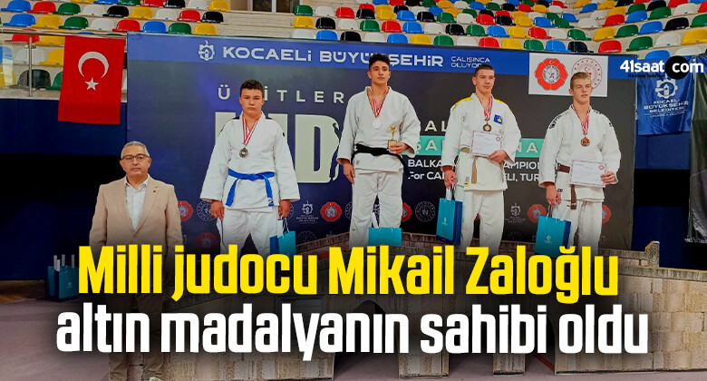Milli judocu Mikail Zaloğlu altın madalyanın sahibi oldu