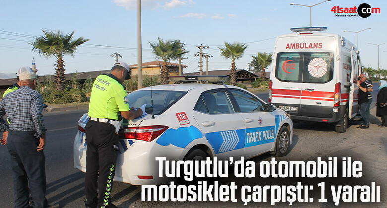 Turgutlu’da otomobil ile motosiklet çarpıştı: 1 yaralı