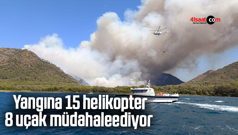 Marmaris yangınına 15 helikopter, 8 uçak müdahale ediyor