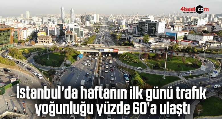 İstanbul’da haftanın ilk günü trafik yoğunluğu yüzde 60’a ulaştı
