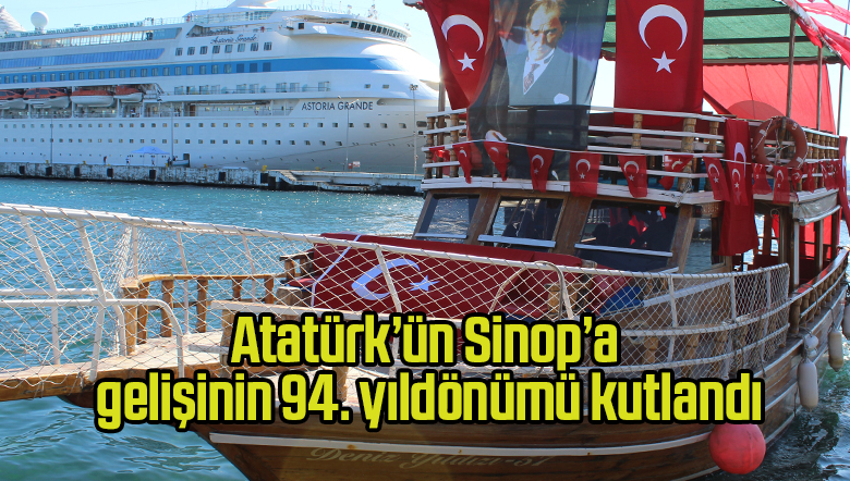 Atatürk’ün Sinop’a gelişinin 94. yıldönümü kutlandı