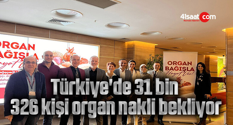 Türkiye’de 31 bin 326 kişi organ nakli bekliyor