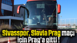 Sivasspor, Slavia Prag maçı için Prag’a gitti