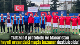 Trabzon il protokolü ve Macaristan heyeti arasındaki maçta kazanan dostluk oldu