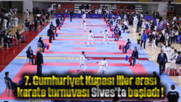 7. Cumhuriyet Kupası iller arası karate turnuvası Sivas’ta başladı