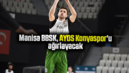 Manisa BBSK, AYOS Konyaspor’u ağırlayacak