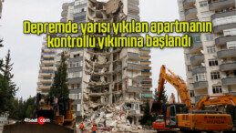 Depremde yarısı yıkılan apartmanın kontrollü yıkımına başlandı