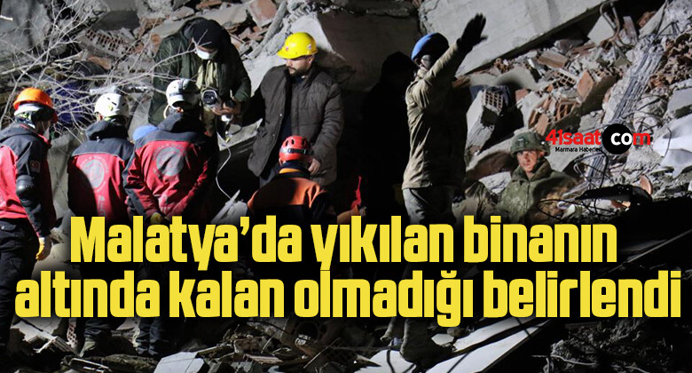 Malatya’da yıkılan binanın altında kalan olmadığı belirlendi
