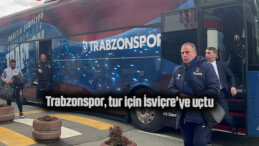 Trabzonspor, tur için İsviçre’ye uçtu