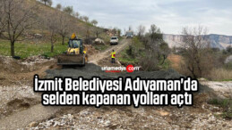İzmit Belediyesi Adıyaman’da selden kapanan yolları açtı