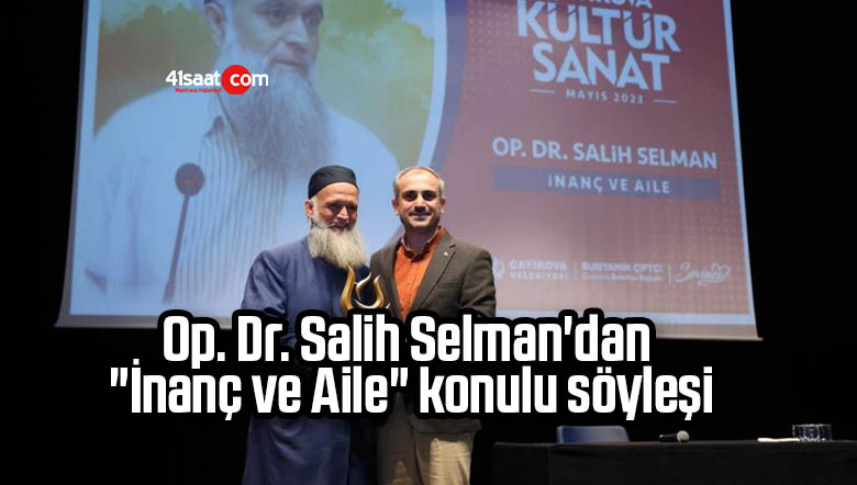 Op. Dr. Salih Selman’dan “İnanç ve Aile” konulu söyleşi