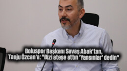 Boluspor Başkanı Savaş Abak’tan, Tanju Özcan’a: “Bizi ateşe attın ‘Yansınlar’ dedin”