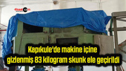 Kapıkule’de makine içine gizlenmiş 83 kilogram skunk ele geçirildi