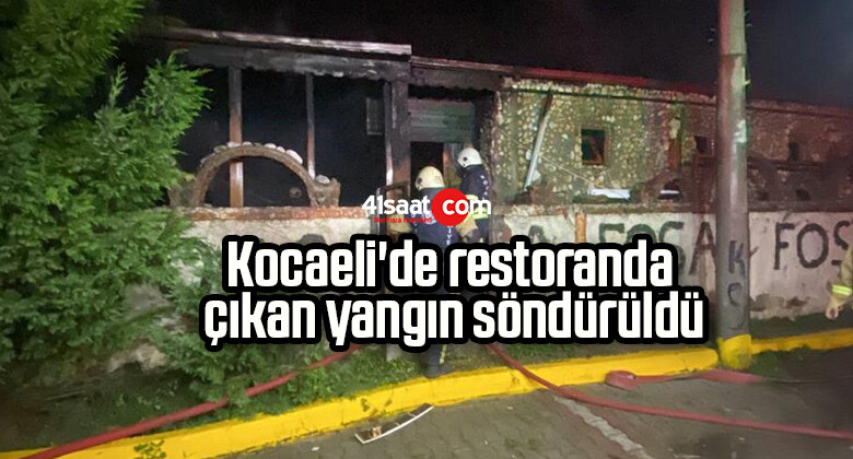 Kocaeli’de restoranda çıkan yangın söndürüldü