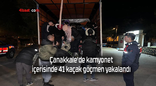 Çanakkale’de kamyonet içerisinde 41 kaçak göçmen yakalandı