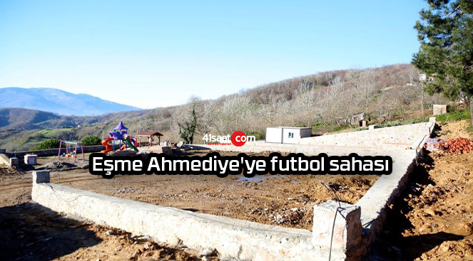 Eşme Ahmediye’ye futbol sahası
