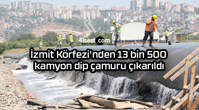 İzmit Körfezi’nden 13 bin 500 kamyon dip çamuru çıkarıldı