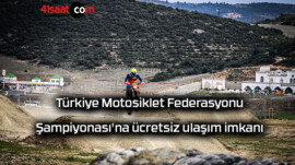 Türkiye Motosiklet Federasyonu Şampiyonası’na ücretsiz ulaşım imkanı