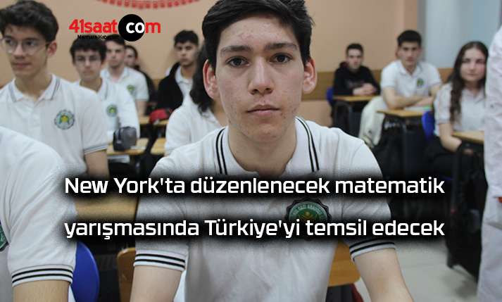New York’ta düzenlenecek matematik yarışmasında Türkiye’yi temsil edecek